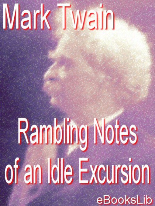 Title details for The Rambling Notes of an Idle Excursion by Mark Twain - Available